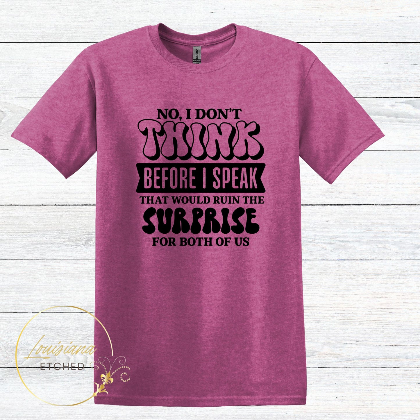 No I Don't Think Before I Speak Humorous Funny Short Sleeve T-Shirt
