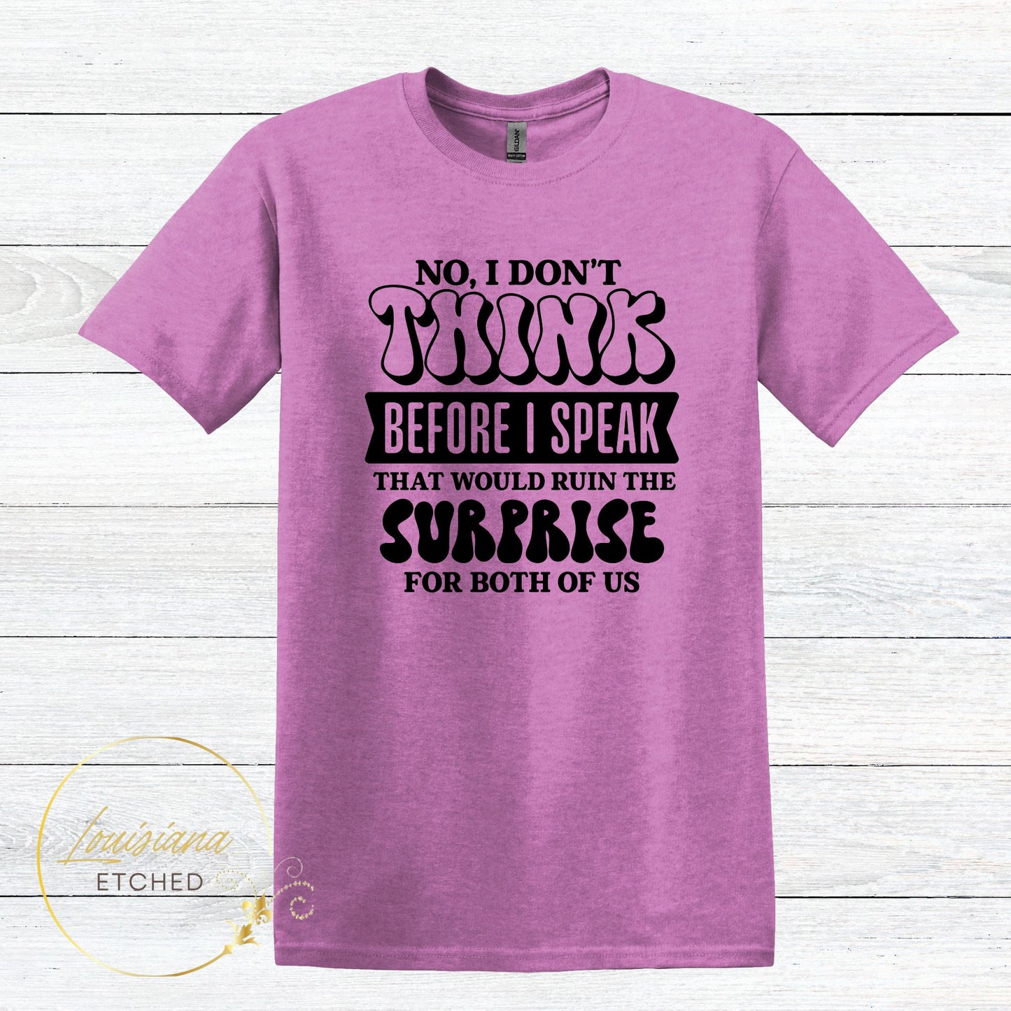 No I Don't Think Before I Speak Humorous Funny Short Sleeve T-Shirt