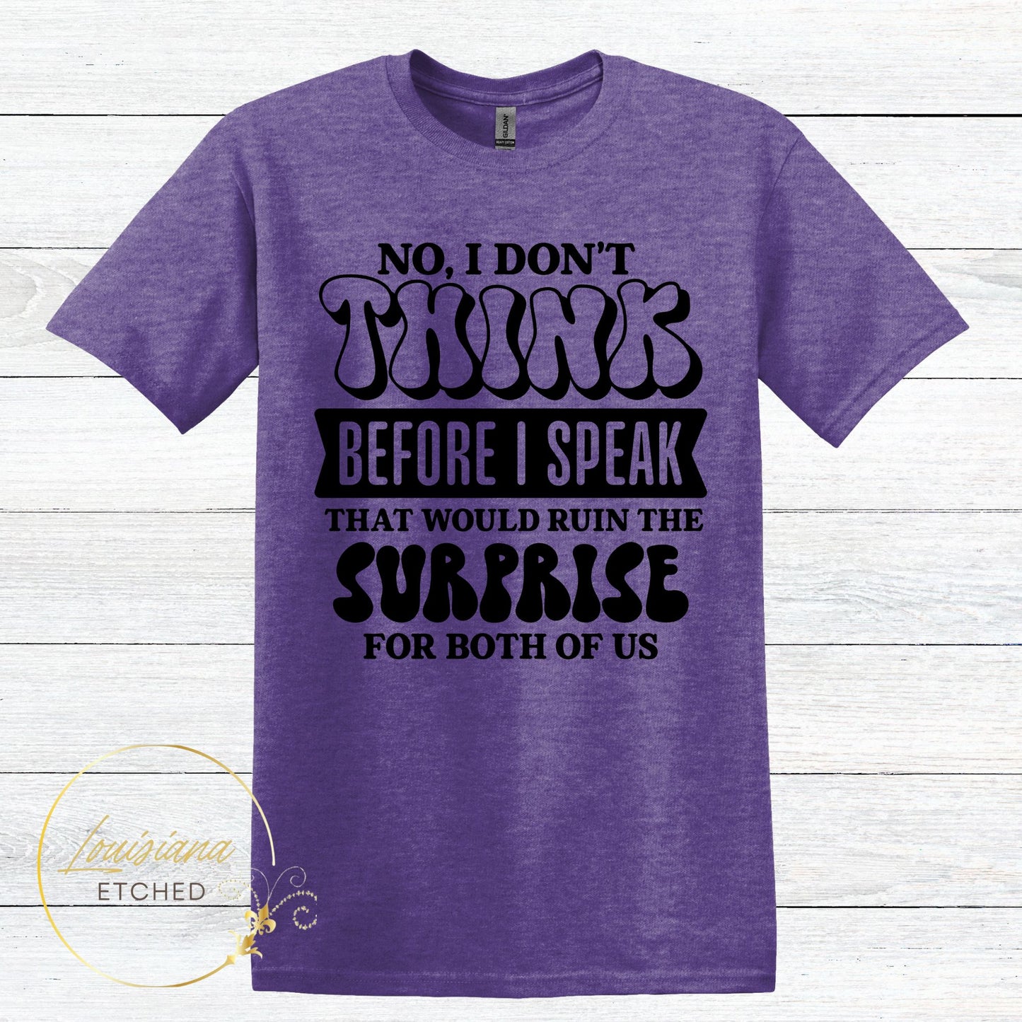 No I Don't Think Before I Speak Humorous Funny Short Sleeve T-Shirt