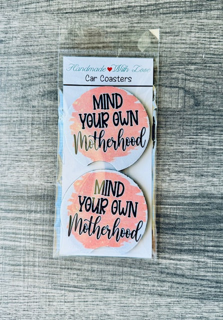 Mind Your Own Motherhood Sarcastic Humor Neoprene Car Coasters with Notch