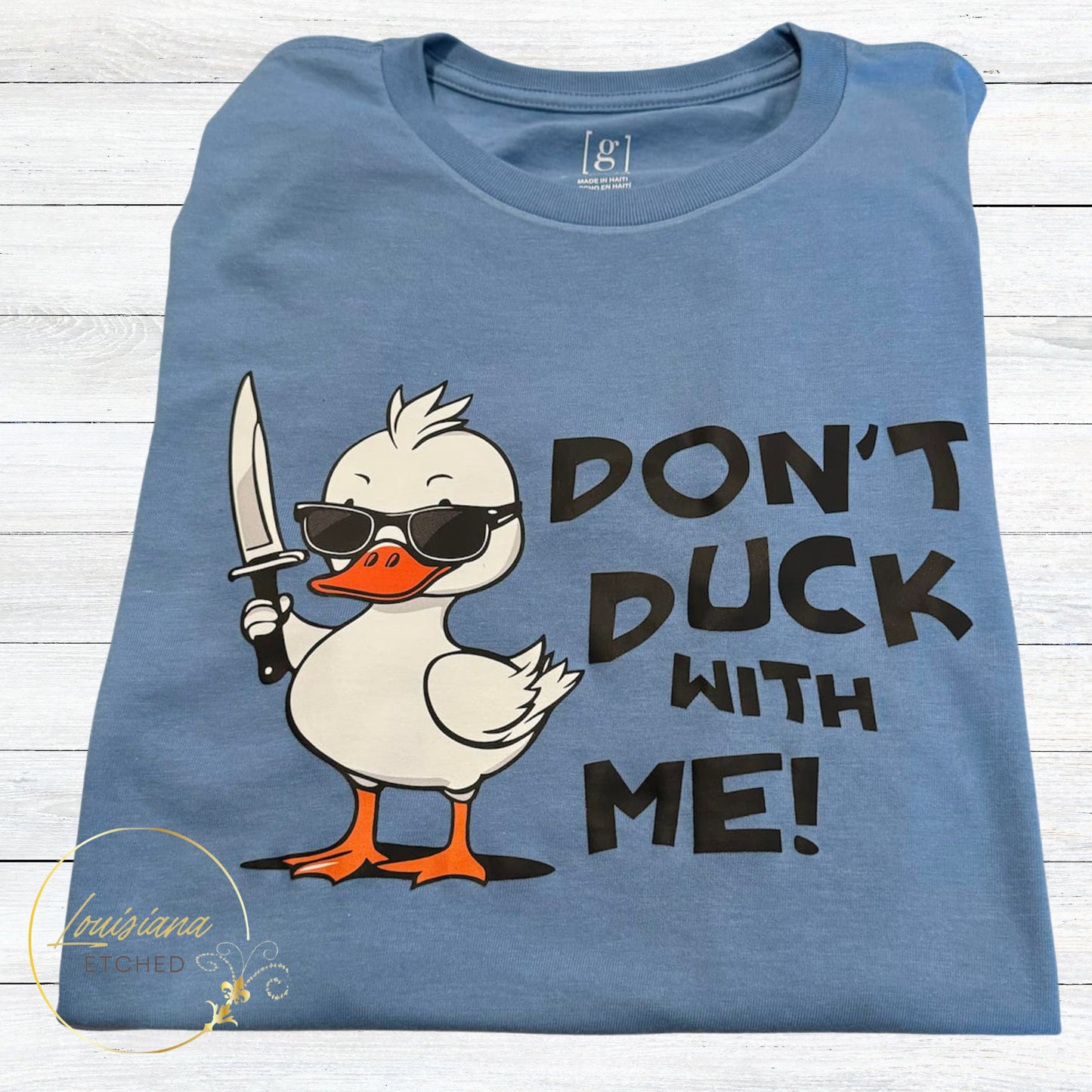 Don't Duck With Me! DTF Humorous Sarcastic Short Sleeve T-Shirt