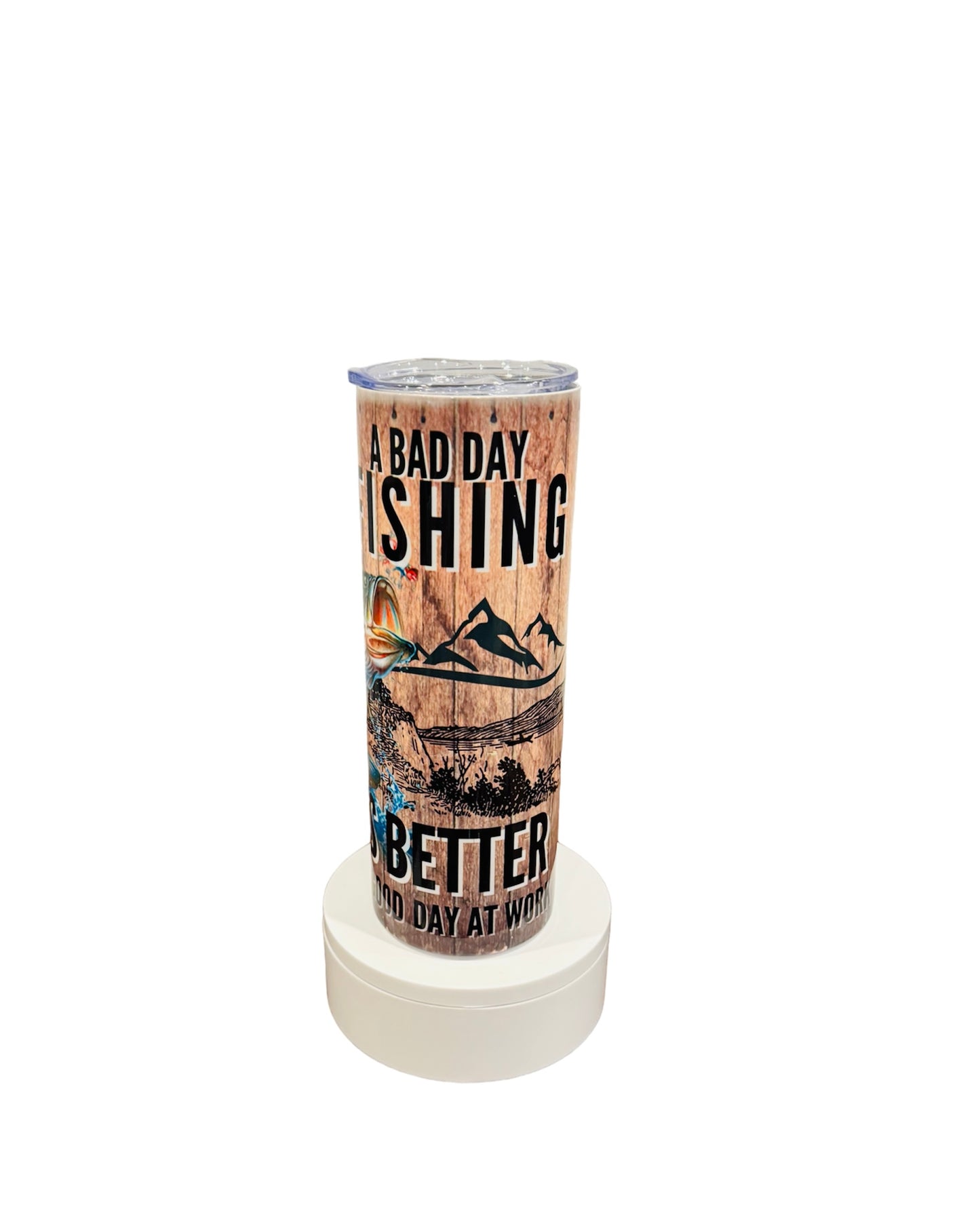 A Bad Day of Fishing is Better Than a Good Day at Work 20oz Skinny Tumbler