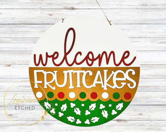 Welcome Fruitcakes Christmas Funny Humorous Laser Cut Wood Round Door Hanger Door Sign