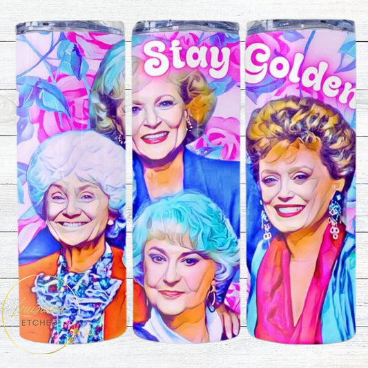 Colorful Sassy Stay Golden Girls 20oz Skinny Tumbler