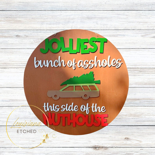 Christmas Jolliest Bunch of Assholes This Side of the Nuthouse Station Wagon Laser Cut Wood Round Door Hanger Door Sign