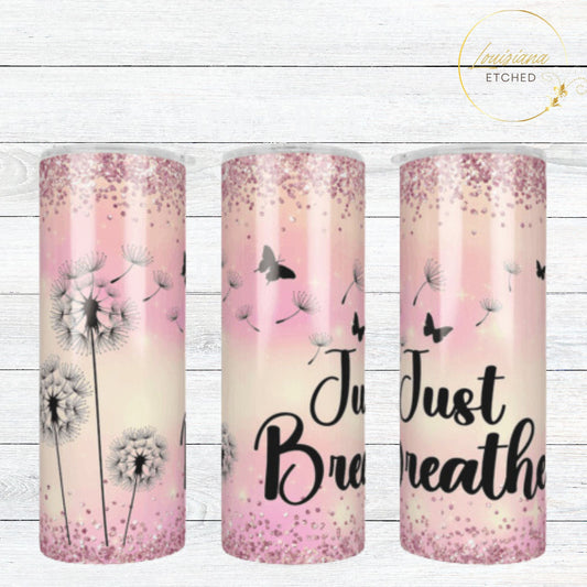 Just Breathe Pink Glitter Butterfly and Dandelions 20oz Skinny Tumbler