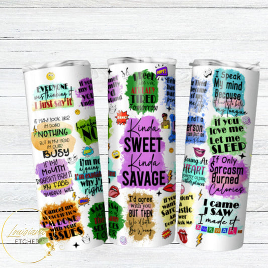 Kinda Sweet Kinda Savage Sarcastic Quotes Funny Humorous Colorful 20oz Skinny Tumbler