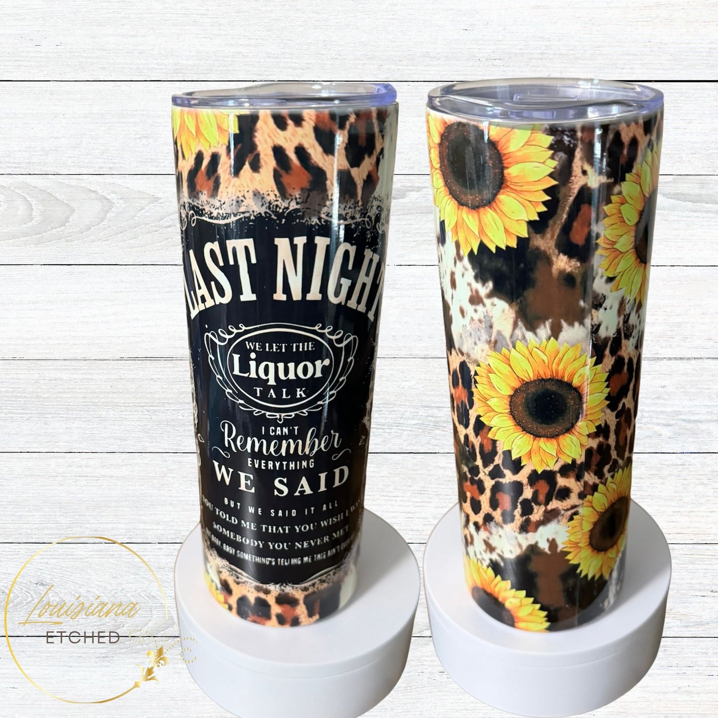 Last Night We Let the Liquor Talk Sunflower Leopard Print 20oz Skinny Tumbler