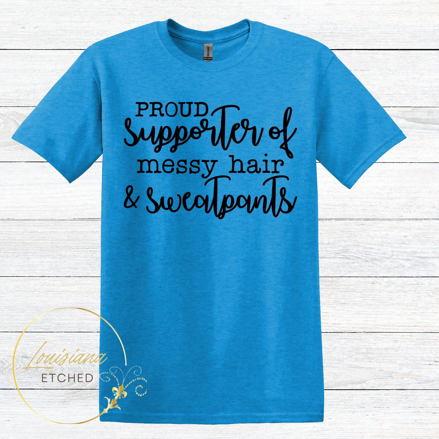 Proud Supporter of Messy Hair and Sweatpants Humorous Funny Short Sleeve T-Shirt