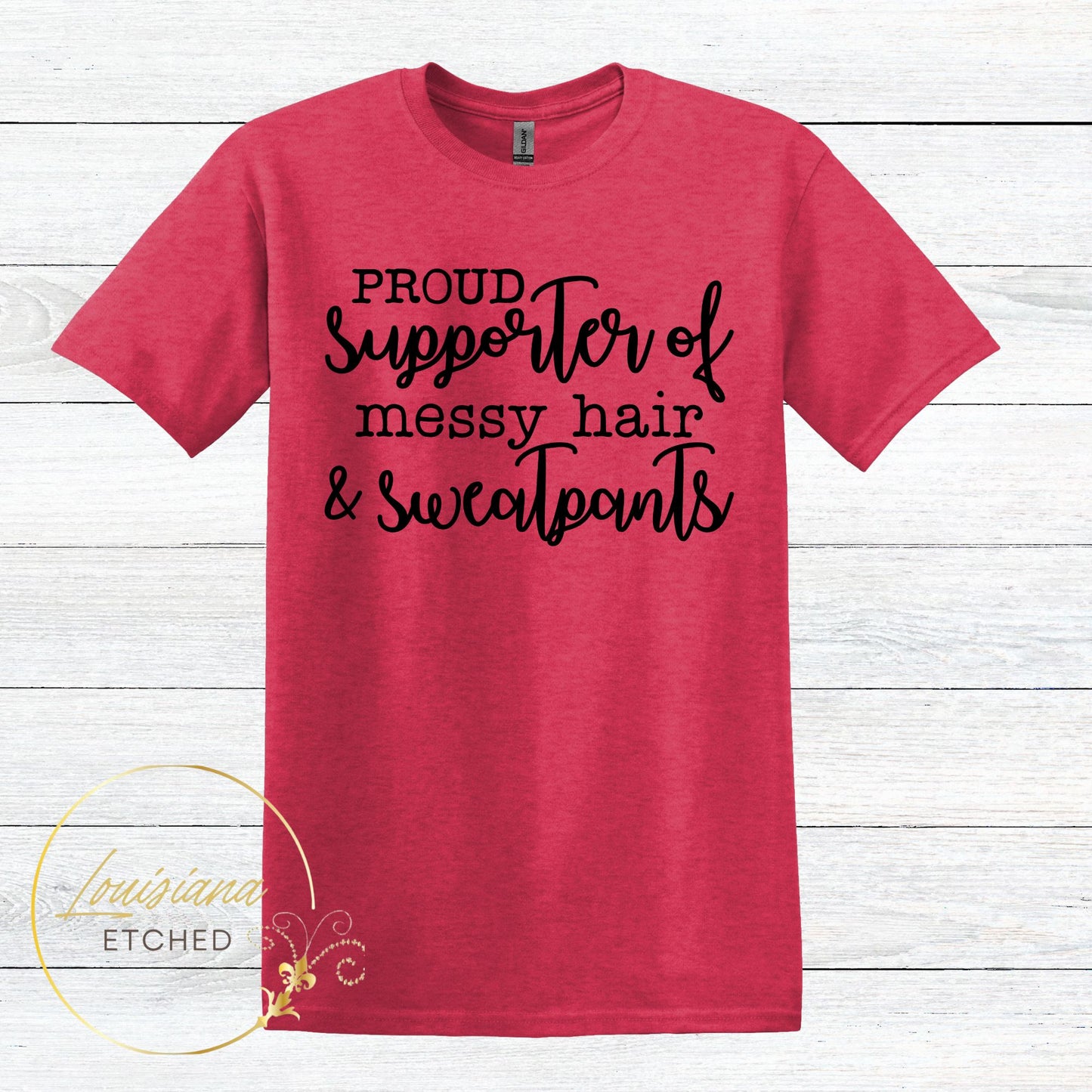 Proud Supporter of Messy Hair and Sweatpants Humorous Funny Short Sleeve T-Shirt