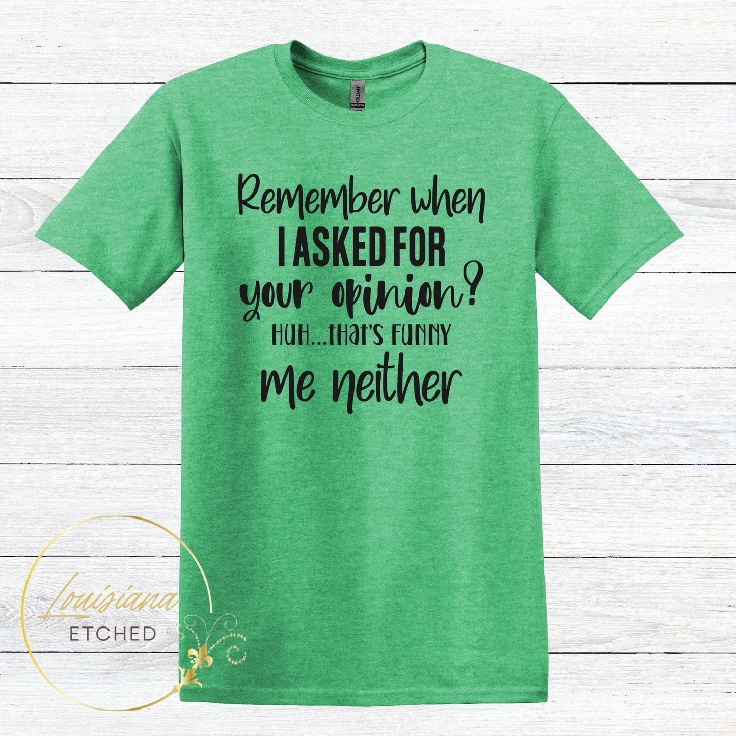 Remember When I Asked For Your Opinion? Me Neither Humorous Sarcastic Funny Short Sleeve T-Shirt