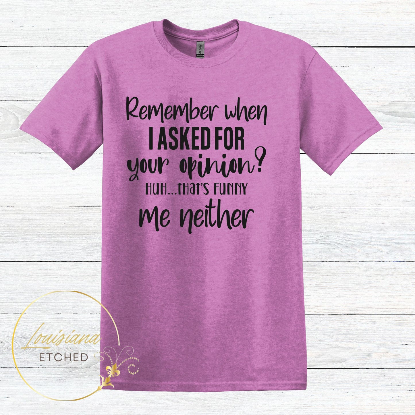 Remember When I Asked For Your Opinion? Me Neither Humorous Sarcastic Funny Short Sleeve T-Shirt