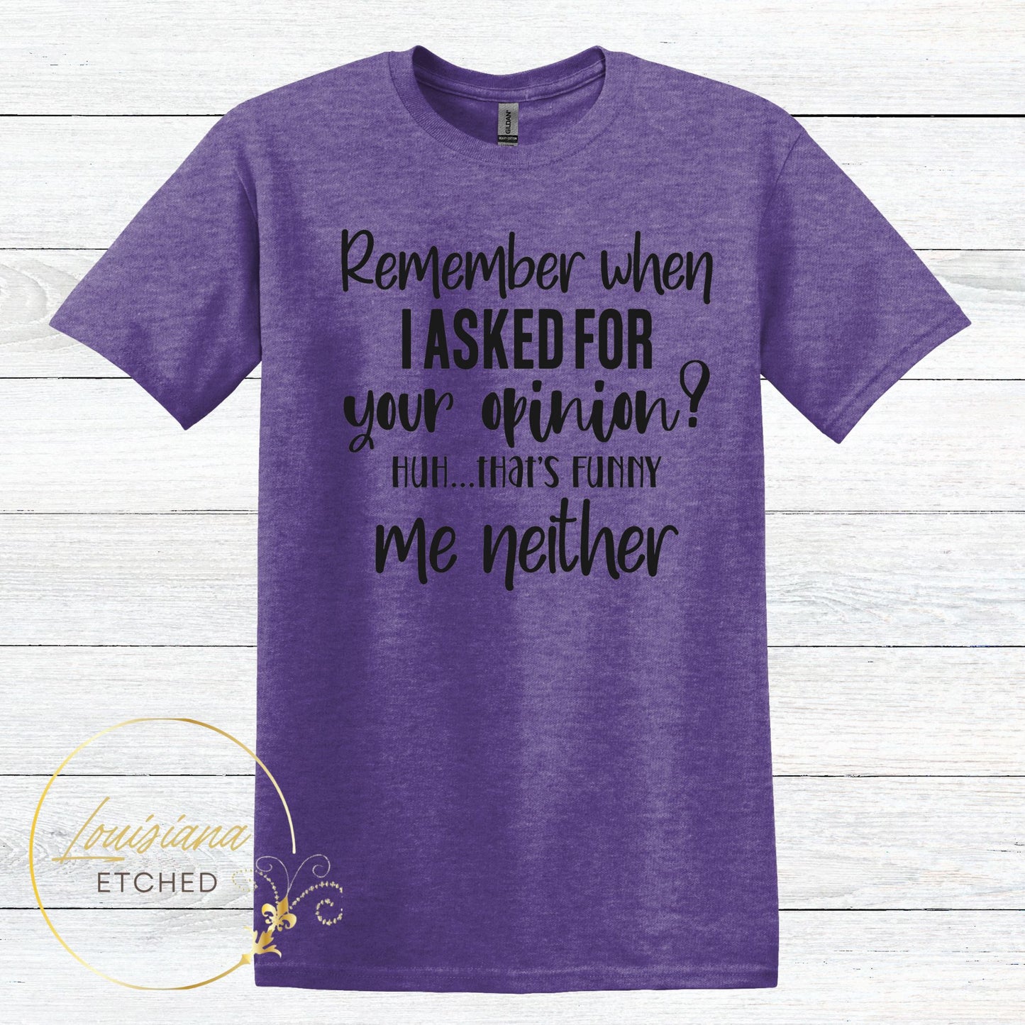 Remember When I Asked For Your Opinion? Me Neither Humorous Sarcastic Funny Short Sleeve T-Shirt