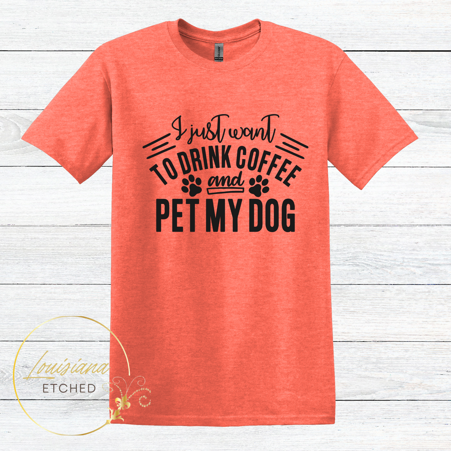 I Just Want to Drink Coffee and Pet My Dog Funny Humorous Short Sleeve T-Shirt