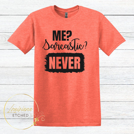 Me Sarcastic Never Humorous Sarcastic Funny Short Sleeve T-Shirt