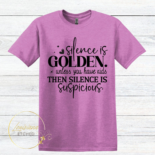 Silence Is Golden Unless You Have Kids Humorous Funny Short Sleeve T-Shirt