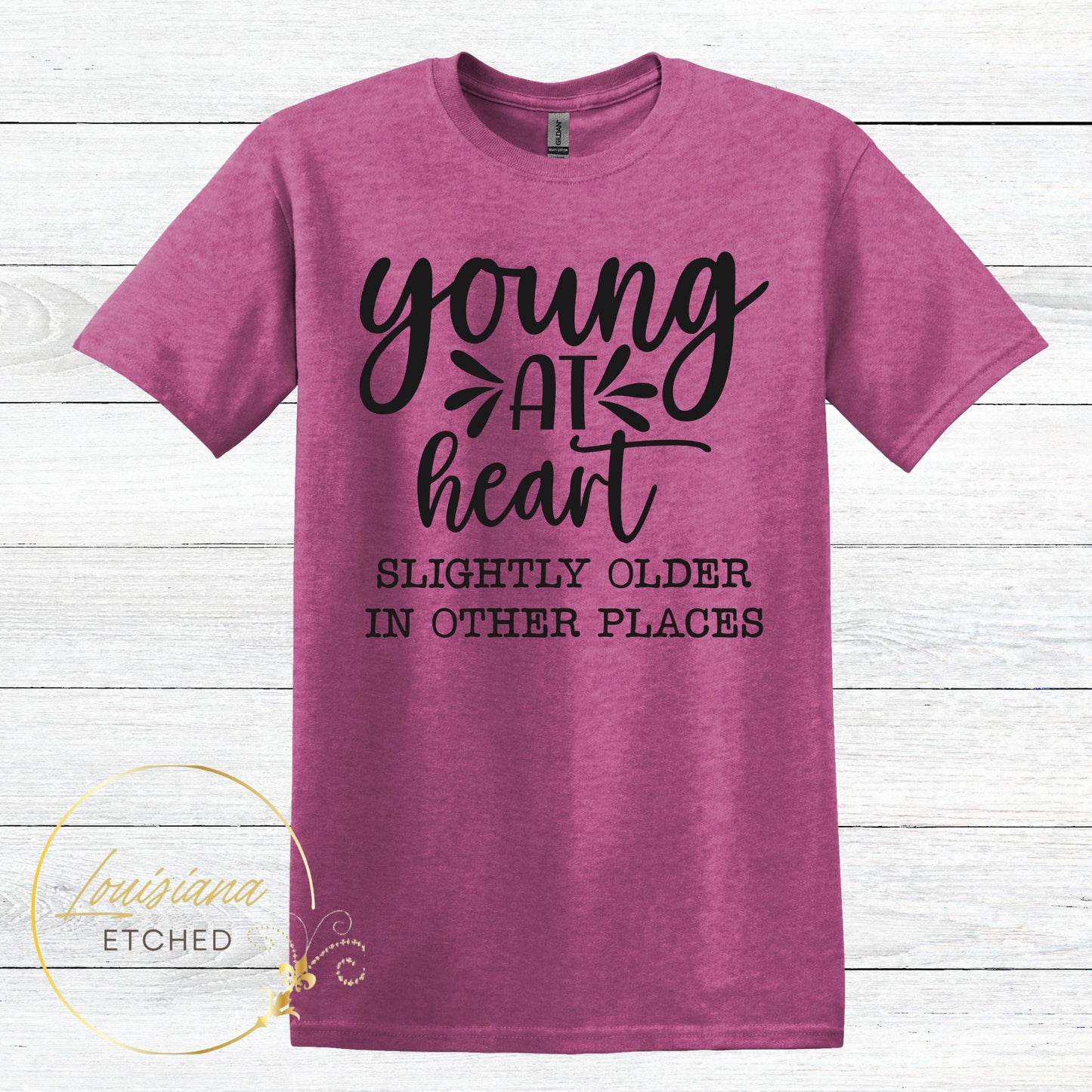 Young at Heart Slightly Older in Other Places Humorous Funny Short Sleeve T-Shirt