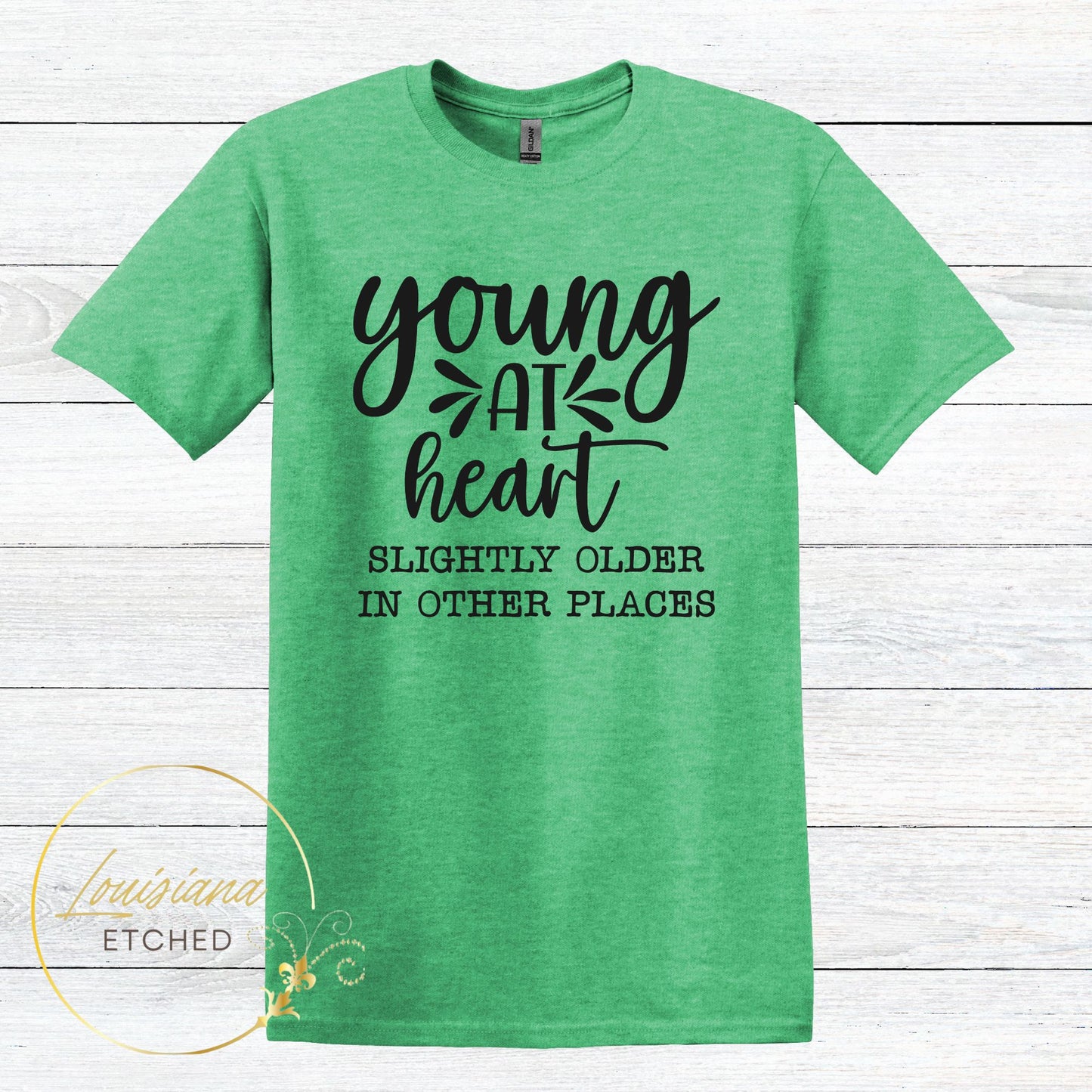 Young at Heart Slightly Older in Other Places Humorous Funny Short Sleeve T-Shirt