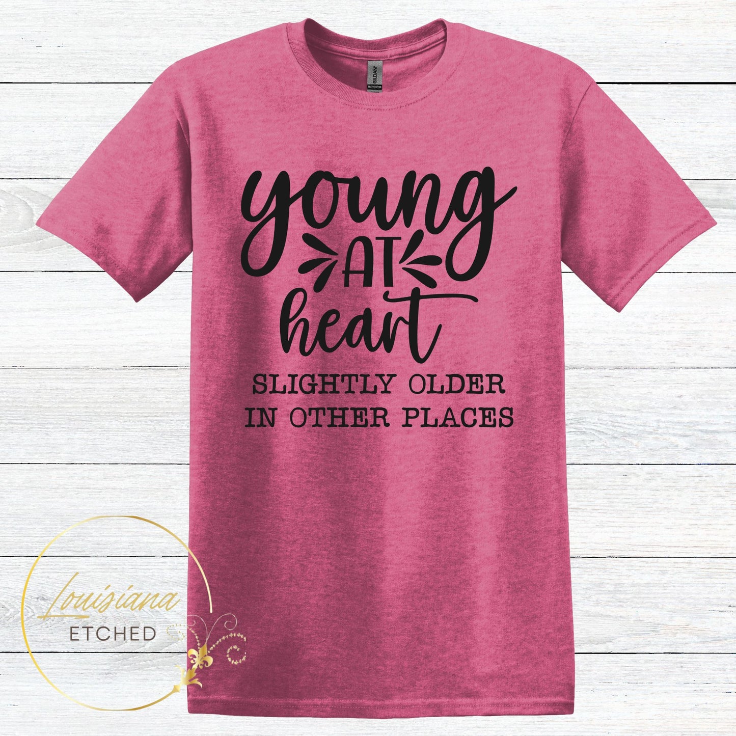 Young at Heart Slightly Older in Other Places Humorous Funny Short Sleeve T-Shirt